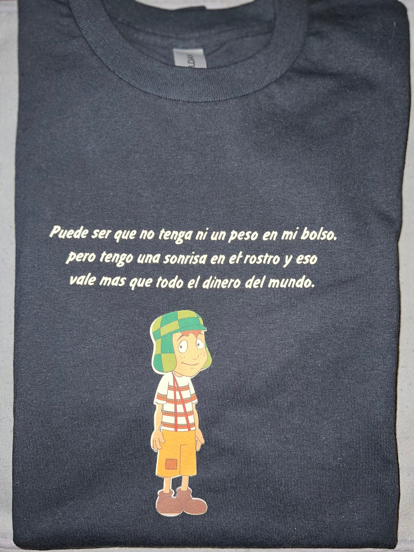 Pobre Pero Feliz Chavó Shirt